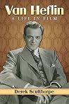 Van Heflin: A Life in Film Van Heflin: A Life in Film