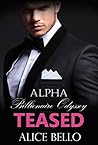 Teased (Alpha Billionaire Odyssey #2)