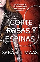 Una corte de rosas y espinas (Una corte de rosas y espinas, #1)