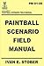 Paintball Scenario Field Manual by Ivan Stober