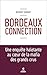 Bordeaux Connection - Une enquête haletante au coeur de la mafia des grands crus (Documents) (French Edition)