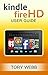 Fire HD User Guide by Tory Webb
