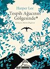 Tespih Ağacının Gölgesinde by Harper Lee