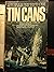 Tin Cans: The True Story Of...
