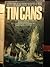 Tin Cans: The True Story Of The Fighting Destroyers Of World War II