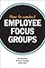 How to Conduct Employee Focus Groups