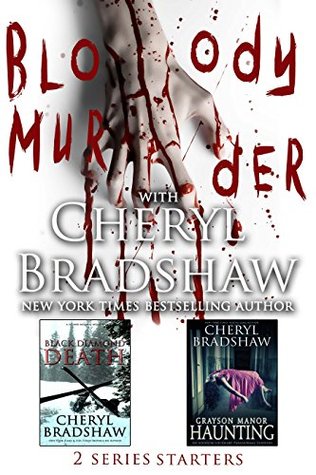 Bloody Murder: Black Diamond Death / Grayson Manor Haunting  (Sloane Monroe & Addison Lockhart)