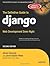The Definitive Guide to Django: Web Development Done Right (Expert's Voice in Web Development) [Paperback] [2009] 2 Ed. Adrian Holovaty, Jacob Kaplan-Moss