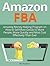 Amazon FBA: Amazing Money-Making Program on How to Sell More Goods to More People, More Quickly and Most Cost Effectively Than Ever (Amazon FBA, Amazon fba business, Amazon fba selling)
