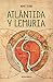 ATLANTIDA Y LEMURIA (Spanish Edition)
