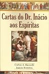 Cartas do Dr. Inácio aos Espíritas Cartas do Dr. Inácio aos Espíritas