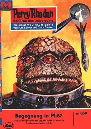 Perry Rhodan 358: Begegnung in M87: Perry Rhodan-Zyklus "M 87" (Perry Rhodan-Erstauflage) (German Edition)