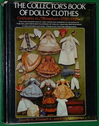 The Collector's Book of Doll's Clothes: Costumes in Miniature 1700-1929 (Hardcover)