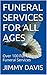 FUNERAL SERVICES FOR ALL AGES: Over 100 Full Length Funeral Services