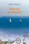 Week-end pe continent by Stelian Tabaras