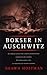 Bokser in Auschwitz by Shawn Hoffman