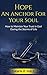 Hope An Anchor For Your Soul by Dawn Hall