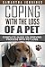 Coping With The Loss Of A Pet: Complete Guide On Grieving Process With Pet Loss