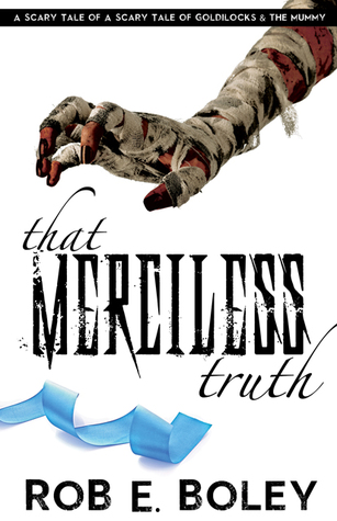 That Merciless Truth: Goldilocks & The Mummy (Scary Tales #5)