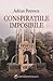 Conspiraţiile imposibile