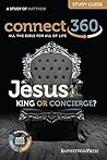 Jesus: King or Concierge? (A Study of Matthew) (Connect 360 Adult Bible Study Guides)