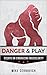 Danger & Play: Essays on Embracing Masculinity