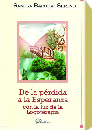 De la pérdida a la esperanza con la luz de la logoterapia