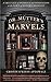 Dr. Mütter's Marvels: A True Tale of Intrigue and Innovation at the Dawn of Modern Medicine