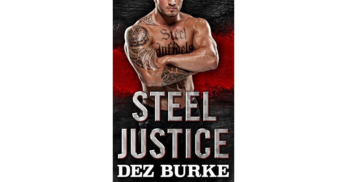 Steel Justice (Steel Infidels, 2) by Dez Burke