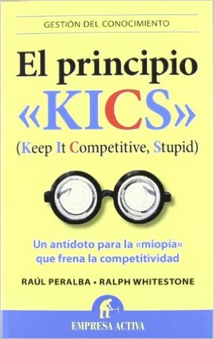 El Principio Kics: Un antídoto para la miopía que frena la competitividad