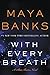 With Every Breath (Slow Bur...