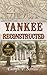 Yankee Reconstructed