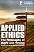 Applied Ethics: The Philosophy of Right and Wrong