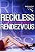 Reckless Rendezvous (Reckless Beat #4.5)