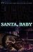 Santa, Baby