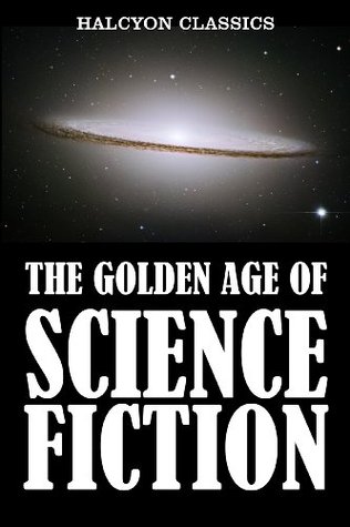 The Golden Age of Science Fiction: An Anthology of 50 Short Stories (Kindle Edition)