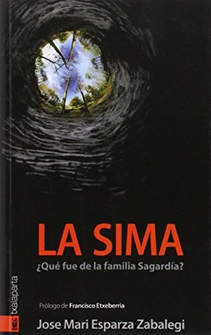 La sima: ¿qué fue de la familia Sagardia? (Paperback)