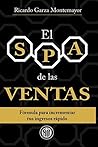 El SPA de las Ventas: Fórmula para incrementar tus ingresos rápido (Spanish Edition)