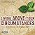 Living Above Your Circumstances: The Power of Perspective