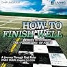 How to Finish Well