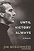 Until Victory Always: A Memoir