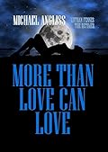 More than Love Can Love