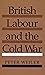 British Labour and the Cold...