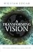 A Transforming Vision by William Edgar