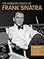 The Cinematic Legacy of Frank Sinatra by David Wills