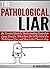 The Pathological Liar: An E...