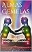 Almas Gemelas: Almas Gemelas – Media Naranja – Amor Verdadero (Spanish Edition)