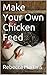Make Your Own Chicken Feed