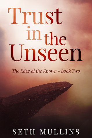 Trust in the Unseen (The Edge of the Known, Book Two)