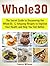 Whole30: The Secret Guide t...